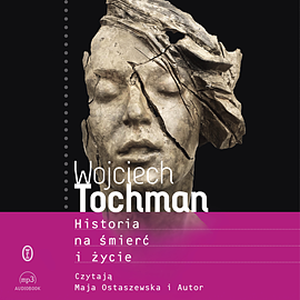 Historia na śmierć i życie by Wojciech Tochman