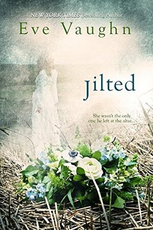 Jilted by Eve Vaughn