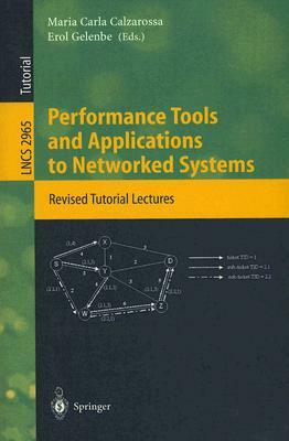 Performance Tools and Applications to Networked Systems: Revised Tutorial Lectures by 