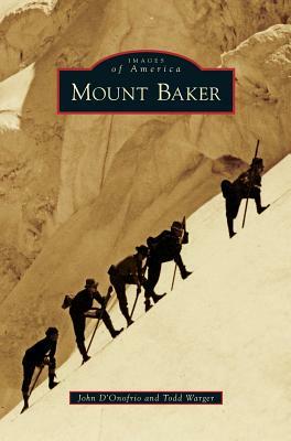 Mount Baker by Todd Warger, John D'Onofrio