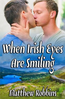 When Irish Eyes Are Smiling by Matthew Robbins