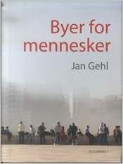 Byer for mennesker by Jan Gehl