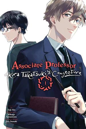 Associate Professor Akira Takatsuki's Conjecture (Manga) Vol. 1 by Mikage Sawamura, Mikage Sawamura, Mikage Sawamura