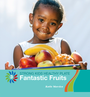 Fantastic Fruits by Katie Marsico