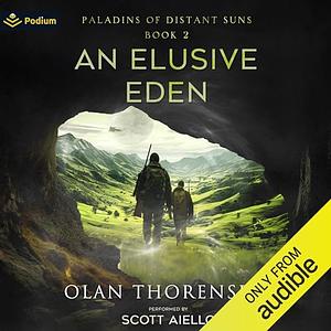 An Elusive Eden: Paladins of Distant Suns, Book 2 by Olan Thorensen