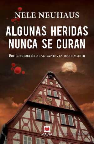 Algunas heridas nunca se curan by Nele Neuhaus