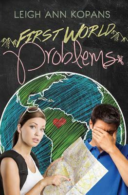 First World Problems by Leigh Ann Kopans