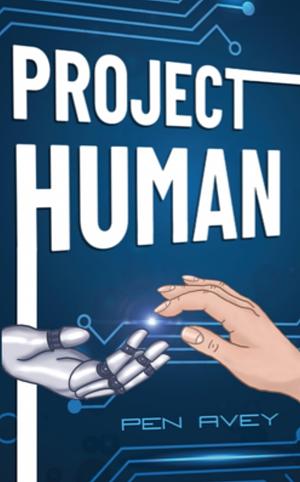 Project human  by Pen Avey