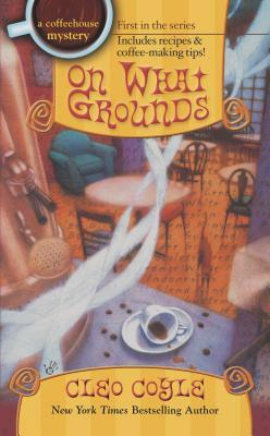 On What Grounds by Cleo Coyle