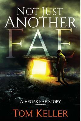 Not Just Another Fae: A Vegas Fae Story by Tom Keller
