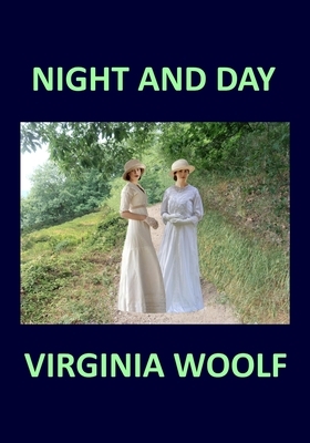NIGHT AND DAY by VIRGINIA WOOLF by Virginia Woolf