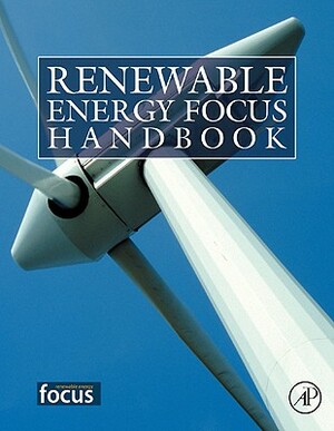 Renewable Energy Focus Handbook by Truman Storvick, Bent Sørensen, Paul Breeze