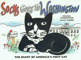 Socks Goes to Washington: The Diary of America's First Cat by J.C. Suares, Michael O'Donoghue