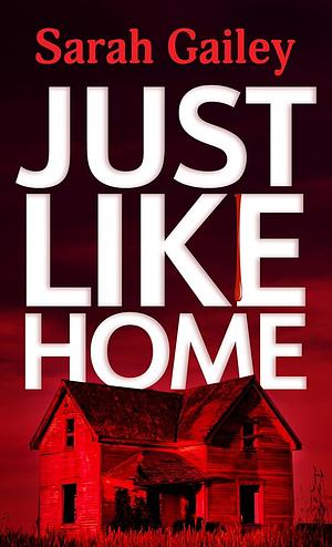 Just Like Home by Sarah Gailey