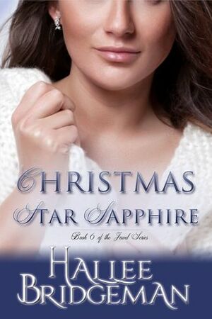 Christmas Star Sapphire; a Novella: Book 6 in the Jewel Series by Hallee Bridgeman