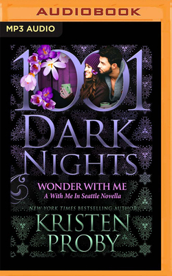 Wonder with Me: With Me in Seattle Novella by Kristen Proby