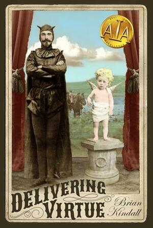 Delivering Virtue: A Dark Comedy Adventure of the West, The Epic of Didier Rain Book 1 by Brian Kindall