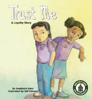 Trust Me: A Loyalty Story by Anastasia Suen