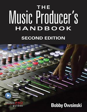 The Music Producer's Handbook by Bobby Owsinski