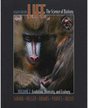 Life: The Science of Biology, Volume 2: Evolution, Diversity and Ecology by David M. Hillis, David E. Sadava, William K. Purves, H. Craig Heller, Gordon H. Orians