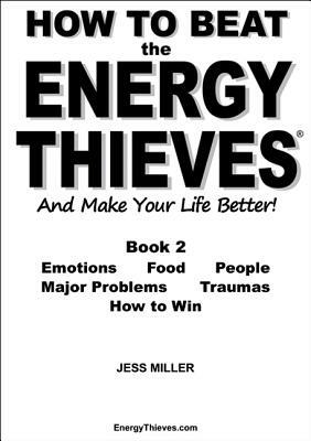 How to Beat the Energy Thieves and Make Your Life Better - Book 2 by Jess Miller