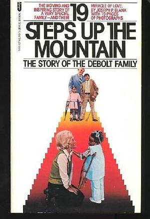 19 Steps Up the Mountain: The Story of the DeBolt Family by Joseph P. Blank, Joseph P. Blank