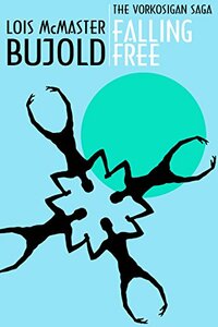 Falling Free by Lois McMaster Bujold