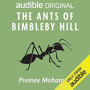 The Ants of Bimbleby Hill by Premee Mohamed