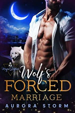 Wolf's Forced Marriage by Aurora Storm