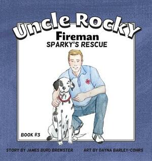 Uncle Rocky, Fireman #3 Sparky's Rescue by James Burd Brewster