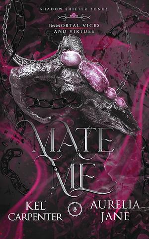 Mate Me by Kel Carpenter, Aurelia Jane