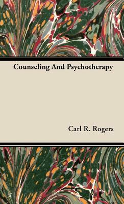 Counseling And Psychotherapy by Carl R. Rogers