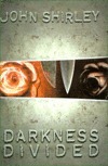 Darkness Divided by John Shirley