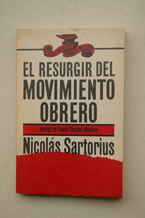 El Resurgir del Movimiento Obrero by Nicolás Sartorius