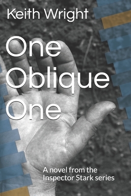 One Oblique One: A novel from the Inspector Stark series by Keith Wright