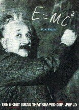 E=MC2; The Great Ideas that Shaped our World by Pete Moore