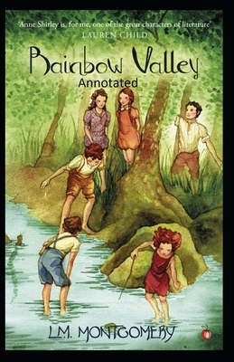 Rainbow Valley-(Annotated) by L.M. Montgomery