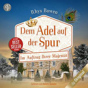 Dem Adel auf der Spur by Rhys Bowen