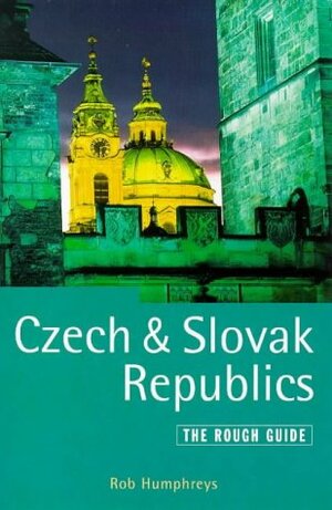 Czech and Slovak Republics: The Rough Guide by Rob Humphreys