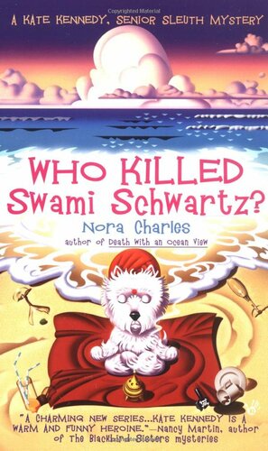 Who Killed Swami Schwartz? by Nora Charles