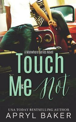 Touch Me Not by Apryl Baker