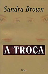 A troca by Sandra Brown