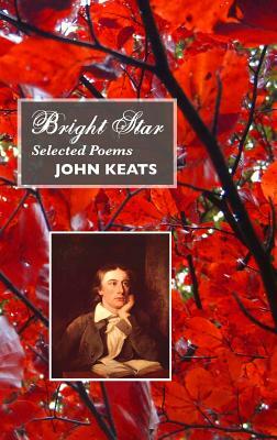 Bright Star: Selected Poems by John Keats