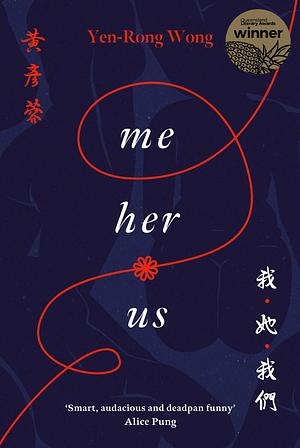 Me, Her, Us by Yen-Rong Wong