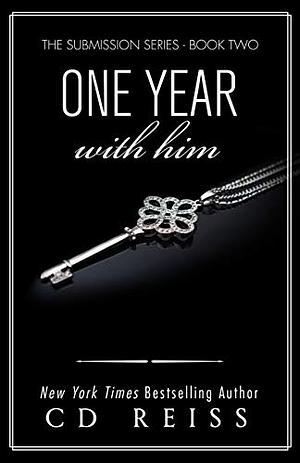 One Year With Him: Jonathan and Monica by C.D. Reiss, C.D. Reiss