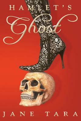 Hamlet's Ghost: Shakespeare Sisters by Jane Tara