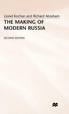 The Making of Modern Russia by Richard Abraham, Lionel Kochan