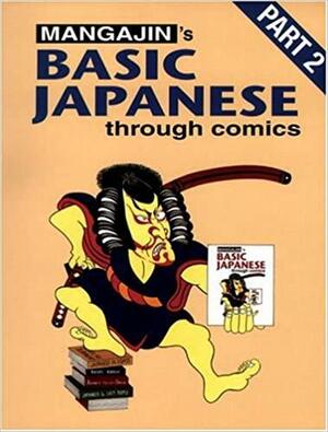 Mangajin's Basic Japanese Through Comics Part 2 by Mangajin Magazine