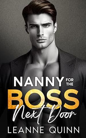 Nanny for the Boss Next Door by Leanne Quinn