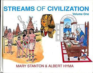 Streams of Civilization by Albert Hyma, Mary Stanton